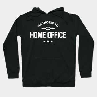 Promoted to home Office w Hoodie